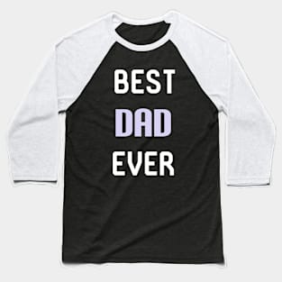 Best Dad Ever Baseball T-Shirt